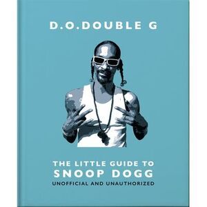 D. O. Double G: The Little Guide to Snoop Dogg -- Oh